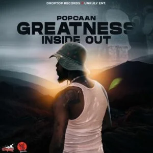 artworks-RyrD7zFtWP0gVcSx-RGhyuw-t500x500-300x300 Popcaan – Greatness Inside Out