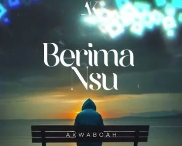 Akwaboah – Berima Nsu Akwaboah – Berima Nsu