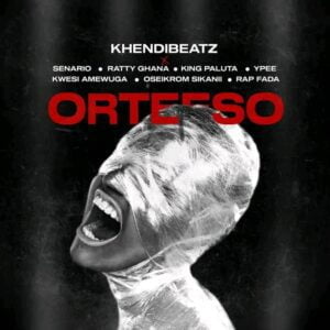 Download-MP3-Khendi-Beatz-E28093-Orteeso-ft-Ypee-Kwesi-Amewuga-King-Paluta-Oseikrom-Sikanii-Rap-Fada-Scenario-Ratty-Ghana-AaceHypez-net_-mp3-image-300x300 Khendi Beatz – Orteeso Ft Ypee, Kwesi Amewuga, King Paluta, Oseikrom Sikanii, Rap Fada