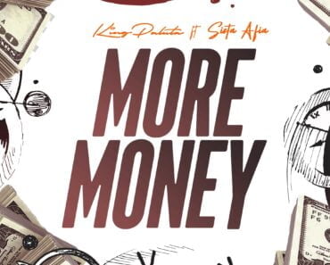 King Paluta – More Money Ft Sista Afia