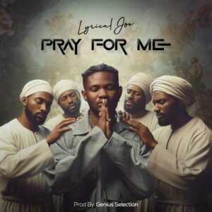 Lyrical-Joe-Pray-For-Me-AaceHypez-net_-mp3-image-300x300 Lyrical Joe – Pray For Me