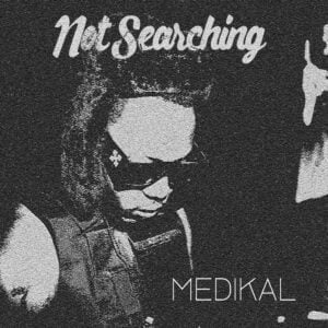 Medikal-Not-Searching-AaceHypez-net_-mp3-image-300x300 Medikal – Not Searching