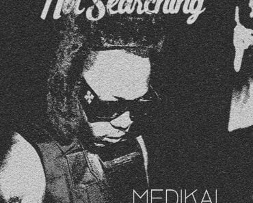 Medikal – Not Searching