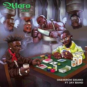 Oseikrom-Sikanii-Ft.-Jay-Bahd-AtotoLies-300x300 Oseikrom Sikanii – Atoro (Lies) Ft Jay Bahd