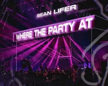 Sean Lifer – Where The Party At