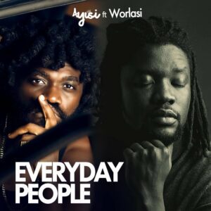 Ayisi-Everyday-People-Ft-Worlasi-AaceHypez-net_-mp3-image-300x300 Ayisi – Everyday People Ft Worlasi