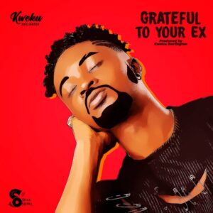 Download-MP3-Kweku-Darlington-E28093-Grateful-To-Your-Ex-AaceHypez-net_-mp3-image-300x300 Kweku Darlington – Grateful To Your Ex