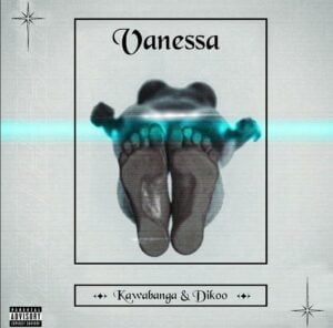 Kawabanga-Dikoo-Vanessa-AaceHypez-net_-mp3-image-300x296 Kawabanga – Vanessa Ft Dikoo
