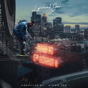 Lyrical-Joe-Road-To-5th-August-8-AaceHypez-net_-1-mp3-image-300x300 Lyrical Joe – Road To 5th August 8