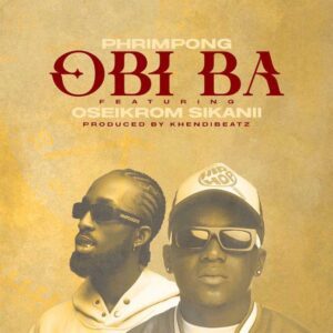 Phrimpong-Obi-Ba-Ft-Oseikrom-Sikanii-AaceHypez-net_-mp3-image-300x300 Phrimpong – Obi Ba Ft Oseikrom Sikanii