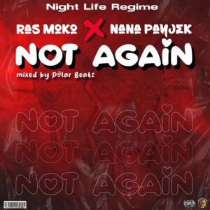 Ras-Moko-Not-Again-ft-Nana-Panjek-mp3-image-300x300 Ras Moko - Not Again ft. Nana Panjek