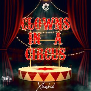 XlimKid-Clowns-In-A-Circus-AaceHypez-net_-mp3-image-300x300 Xlimkid – Clowns In A Circus