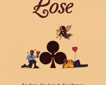 Boy Spyce – Lose Ft Don Jazzy & King Promise Boy Spyce – Lose Ft Don Jazzy & King Promise