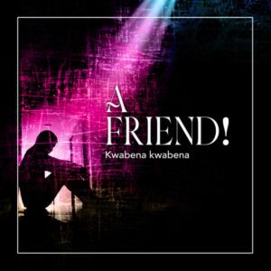 A-FRIEND-Kwabena-Kwabena-AaceHypez-net_-mp3-image-300x300 Kwabena Kwabena – A Friend