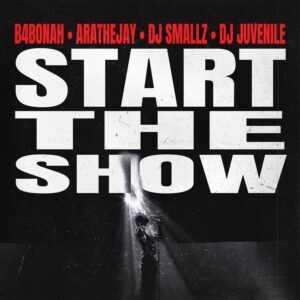 B4Bonah-Start-the-Show-ft-Arathejay-Dj-Juvenile-mp3-image-300x300 B4Bonah - Start the Show ft. Arathejay & DJ Juvenile