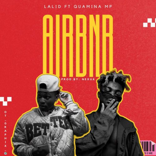 Atle Lalid Download MP3: Airbnb (Remix) By Lalid Ft Quamina Mp | AaceHypez