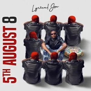 Lyrical-Joe-5th-August-8-AaceHypez-net_-mp3-image-300x300 Lyrical Joe – 5th August 8