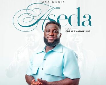 MOGmusic – Aseda Ft Edem Evangelist