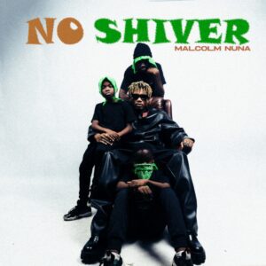 No-Shiver-Malcolm-Nuna-AaceHypez-net_-mp3-image-300x300 Malcolm Nuna – No Shiver