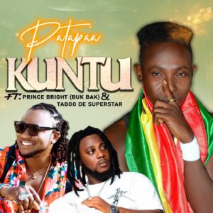Patapaa-Kuntu-ft-Prince-Bright-Buk-Bak-Taboo-De-Superstar-mp3-image-300x300 Patapaa - Kuntu Ft. Prince Bright (Buk Bak) & Taboo De Superstar
