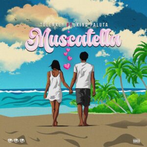 Tulenkey-Muscatella-Ft-King-Paluta-AaceHypez-net_-mp3-image-300x300 Tulenkey – Muscatella Ft King Paluta