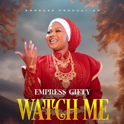 Empress-Gifty-Watch-Me-mp3-image-scaled Empress Gifty - Watch Me