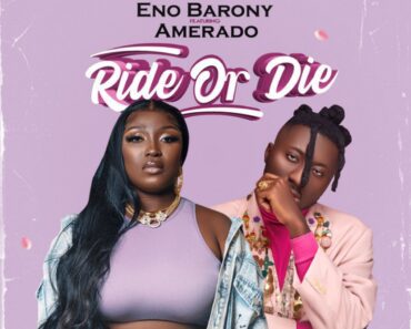 Eno Barony – Ride Or Die Ft Amerado