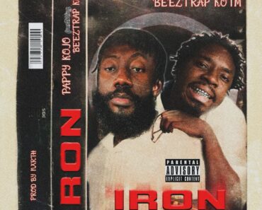 Pappy Kojo – Iron Ft Beeztrap KOTM Pappy Kojo – Iron Ft Beeztrap KOTM