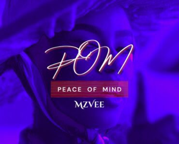 MzVee – Pom (Peace of Mind) MzVee – Pom (Peace of Mind)