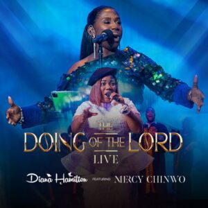 The-Doing-Of-The-Lord-live-Diana-Hamilton-Mercy-Chinwo-AaceHypez-net_-mp3-image-300x300 Diana Hamilton – The Doing Of The Lord Live Ft Mercy Chinwo