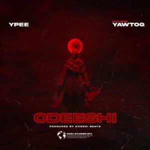 5f236bc026854034929f11bf0a71e2a8H3000W3000_464_464-300x300 Ypee – Odeeshi Ft Yaw Tog