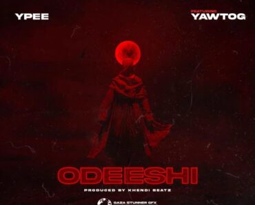 Ypee – Odeeshi Ft Yaw Tog