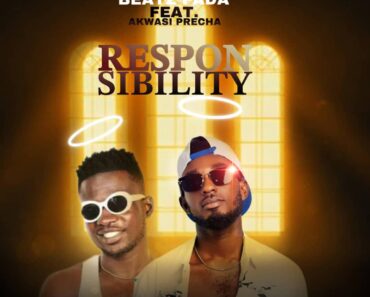 Beatz Fada – Responsibility Ft Akwasi Precha Beatz Fada – Responsibility Ft Akwasi Precha