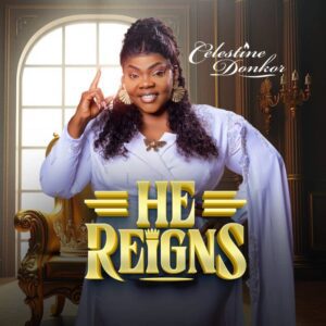 Celestine-Donkor-He-Reigns-AaceHypez-net_-mp3-image-300x300 Celestine Donkor – He Reigns