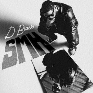D-Black-Smh-AaceHypez-net_-mp3-image-300x300 D-Black – Smh