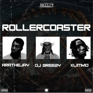 DJ-Breezy-Rollercoaster-ft-AratheJay-x-XlimKid-AaceHypez-net_-mp3-image-300x300 DJ Breezy – Rollercoaster Ft AratheJay & XlimKid