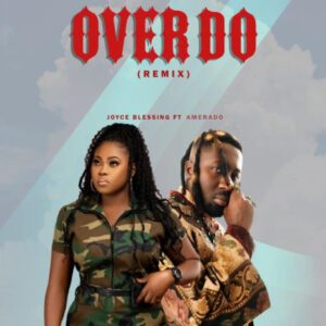 Joyce-Blessing-Over-Do-Remix-Ft-Amerado-AaceHypez-net_-mp3-image-300x300 Joyce Blessing – Over Do Remix Ft Amerado