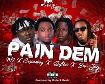 M2 – Pain Dem ft. Casinoboy, Slytee & Bra Jay