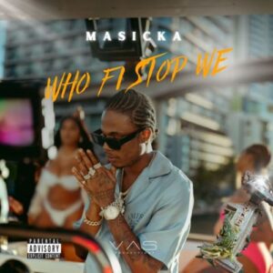 Masicka-Who-Fi-Stop-We-AaceHypez-net_-mp3-image-300x300 Masicka – Who Fi Stop We