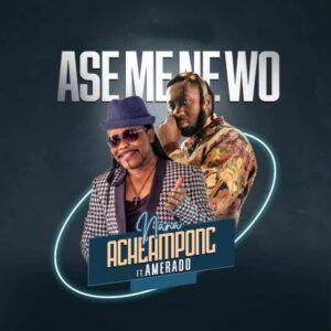 Nana-Acheampong-Ase-Mene-Wo-Ft-Amerado-AaceHypez-net_-mp3-image-300x300 Nana Acheampong – Ase Mene Wo Ft Amerado