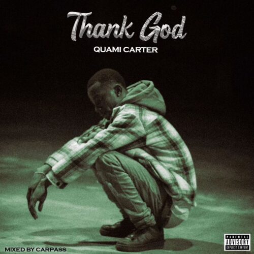 Quami-Carter-Thank-God-Prod-by-Carpass-mp3-image-scaled Quami Carter - Thank God