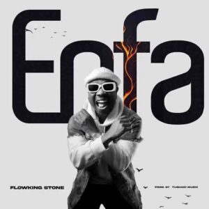 Flowking-Stone-Enfa-AaceHypez-net_-mp3-image-300x300 Flowking Stone – Enfa