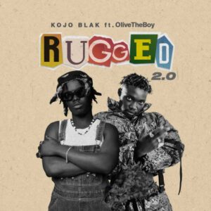 Kojo-Blak-Rugged-2-0-Ft-Olivetheboy-AaceHypez-net_-mp3-image-300x300 Kojo Blak – Rugged 2.0 Ft Olivetheboy