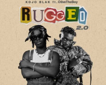 Kojo Blak – Rugged 2.0 Ft Olivetheboy Kojo Blak – Rugged 2.0 Ft Olivetheboy