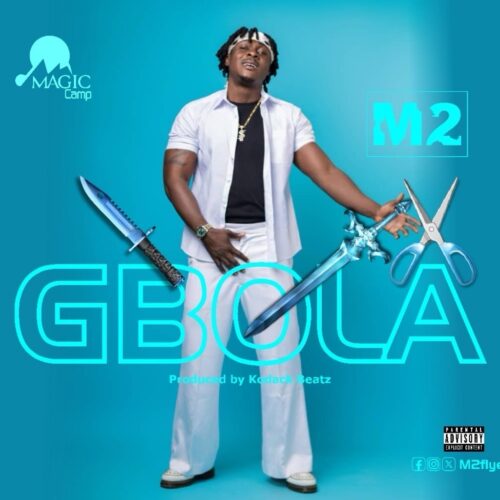 M2-Gbola-Prod-by-Kodack-Beatz-mp3-image-scaled M2 - Gbola