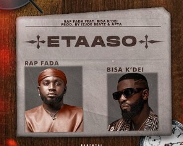 Rap Fada – Etaaso Ft Bisa Kdei Rap Fada – Etaaso Ft Bisa Kdei