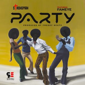 Strongman-Party-ft-Fameye-AaceHypez-net_-mp3-image-300x300 Strongman – Party Ft Fameye