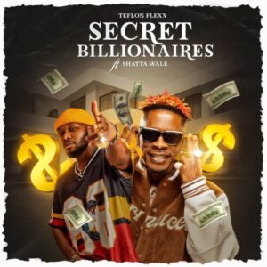 Teflon-Flexx-Secret-Billionaires-ft-Shatta-Wale-AaceHypez-net_-mp3-image-300x300 Teflon Flexx – Secret Billionaires Ft Shatta Wale
