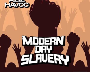 Aziz Havoc – Modern Day Slavery Aziz Havoc – Modern Day Slavery