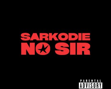 Sarkodie – No Sir Sarkodie – No Sir